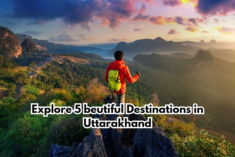 Destinations in Uttarakhand